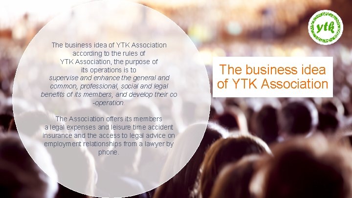 The business idea of YTK Association according to the rules of YTK Association, the