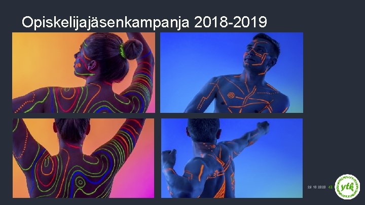 Opiskelijajäsenkampanja 2018 -2019 29. 10. 2020 42 