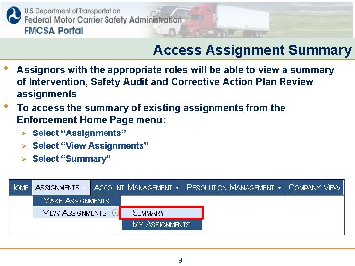 Access Assignment Summary • • Assignors with the appropriate roles will be able to Access Assignment Summary • • Assignors with the appropriate roles will be able to
