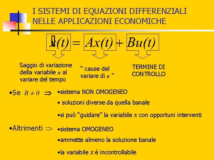 I SISTEMI DI EQUAZIONI DIFFERENZIALI NELLE APPLICAZIONI ECONOMICHE Saggio di variazione della variabile x I SISTEMI DI EQUAZIONI DIFFERENZIALI NELLE APPLICAZIONI ECONOMICHE Saggio di variazione della variabile x