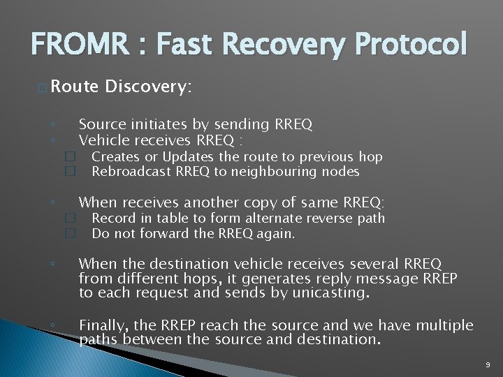 FROMR : Fast Recovery Protocol � Route ◦ ◦ � � Discovery: Source initiates FROMR : Fast Recovery Protocol � Route ◦ ◦ � � Discovery: Source initiates