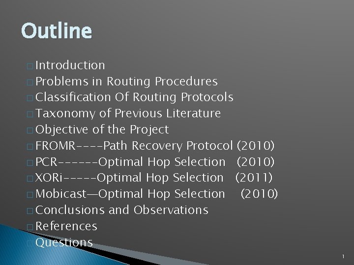 Outline � Introduction � Problems in Routing Procedures � Classification Of Routing Protocols � Outline � Introduction � Problems in Routing Procedures � Classification Of Routing Protocols �