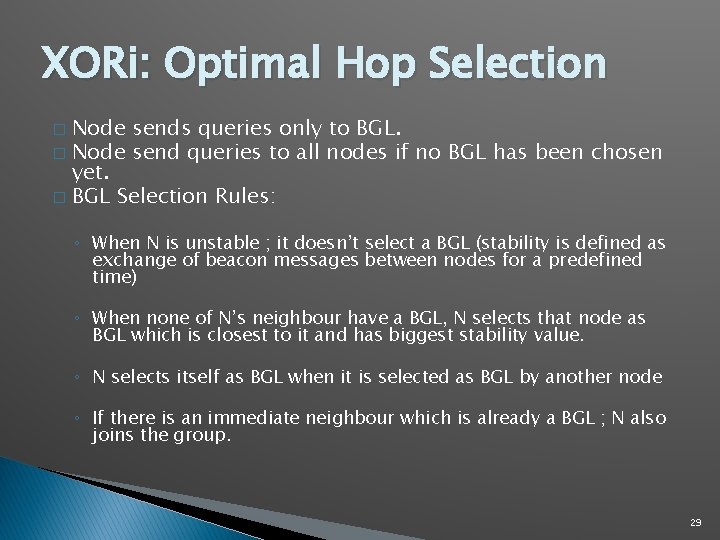 XORi: Optimal Hop Selection Node sends queries only to BGL. � Node send queries XORi: Optimal Hop Selection Node sends queries only to BGL. � Node send queries