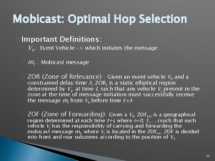 Mobicast: Optimal Hop Selection � Important Definitions: ◦ Ve : Event Vehicle -> which Mobicast: Optimal Hop Selection � Important Definitions: ◦ Ve : Event Vehicle -> which