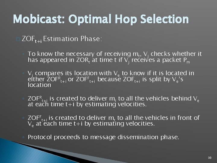 Mobicast: Optimal Hop Selection � ZOFt+i Estimation Phase: ◦ To know the necessary of Mobicast: Optimal Hop Selection � ZOFt+i Estimation Phase: ◦ To know the necessary of