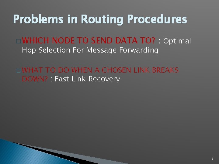 Problems in Routing Procedures � WHICH NODE TO SEND DATA TO? : Optimal Hop Problems in Routing Procedures � WHICH NODE TO SEND DATA TO? : Optimal Hop