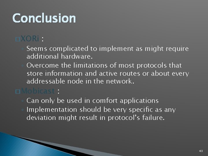 Conclusion � XORi : ◦ Seems complicated to implement as might require additional hardware. Conclusion � XORi : ◦ Seems complicated to implement as might require additional hardware.