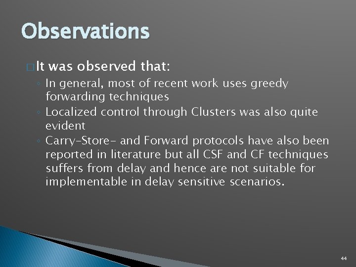 Observations � It was observed that: ◦ In general, most of recent work uses Observations � It was observed that: ◦ In general, most of recent work uses