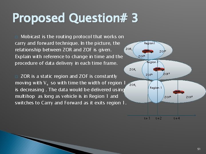 Proposed Question# 3 Mobicast is the routing protocol that works on carry and forward Proposed Question# 3 Mobicast is the routing protocol that works on carry and forward