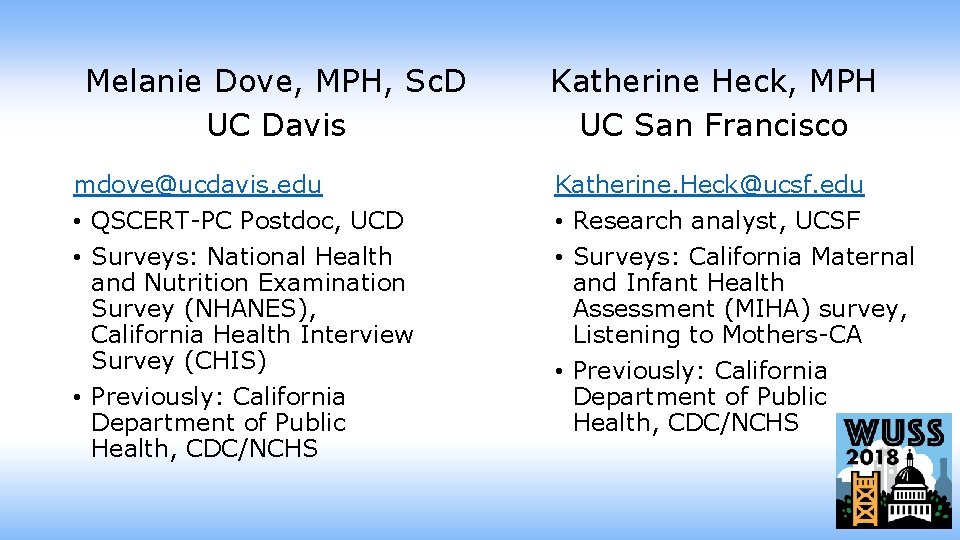 Melanie Dove, MPH, Sc. D UC Davis mdove@ucdavis. edu • QSCERT-PC Postdoc, UCD •