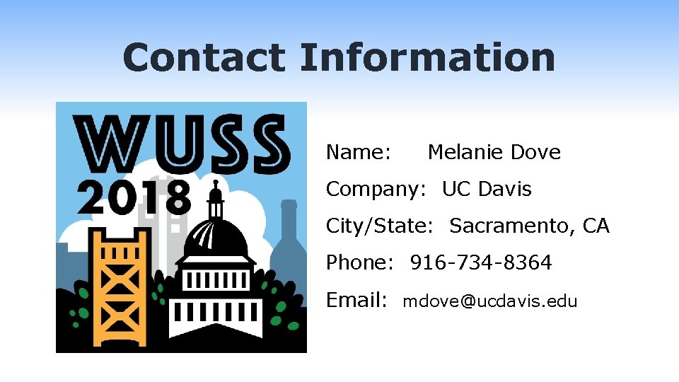 Contact Information Name: Melanie Dove Company: UC Davis City/State: Sacramento, CA Phone: 916 -734