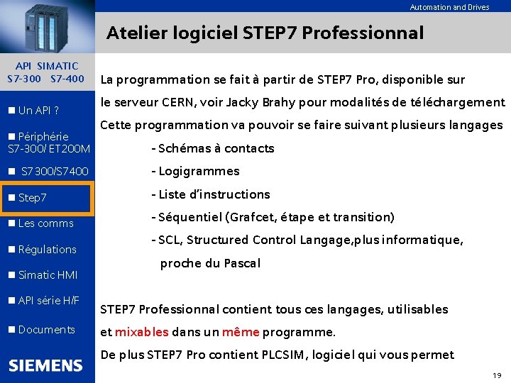 Automation and Drives Atelier logiciel STEP 7 Professionnal API SIMATIC S 7 -300 S