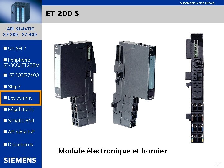 Automation and Drives ET 200 S API SIMATIC S 7 -300 S 7 -400