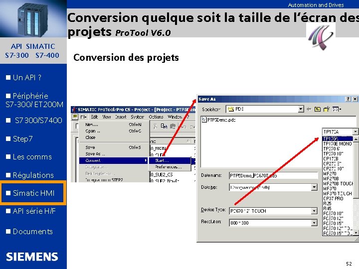 Automation and Drives Conversion quelque soit la taille de l‘écran des projets Pro. Tool