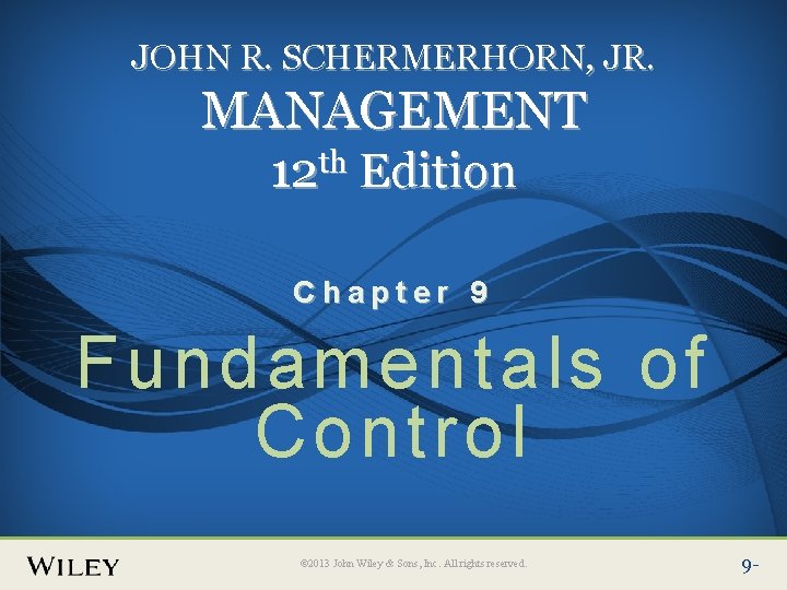 Place Slide Title Text Here JOHN R. SCHERMERHORN, JR. MANAGEMENT 12 th Edition Chapter