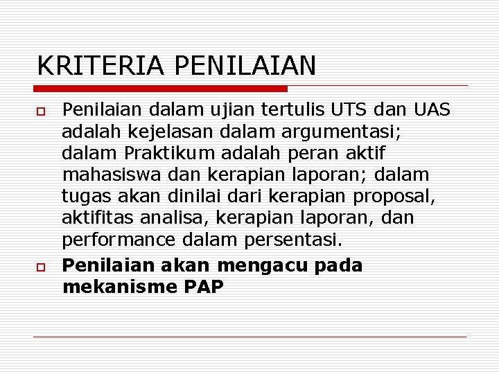 KRITERIA PENILAIAN o o Penilaian dalam ujian tertulis UTS dan UAS adalah kejelasan dalam