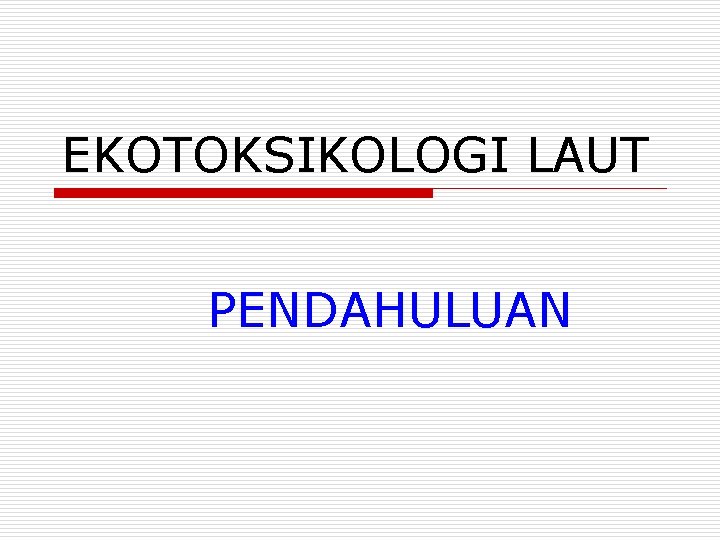 EKOTOKSIKOLOGI LAUT PENDAHULUAN 