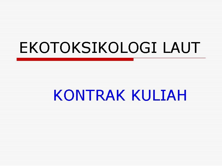 EKOTOKSIKOLOGI LAUT KONTRAK KULIAH 