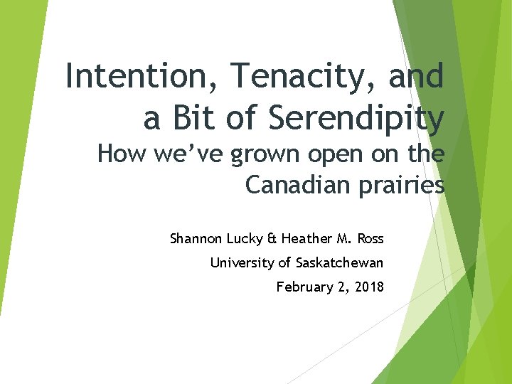 Intention, Tenacity, and a Bit of Serendipity How we’ve grown open on the Canadian