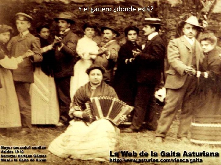 Y el gaitero ¿donde está? 