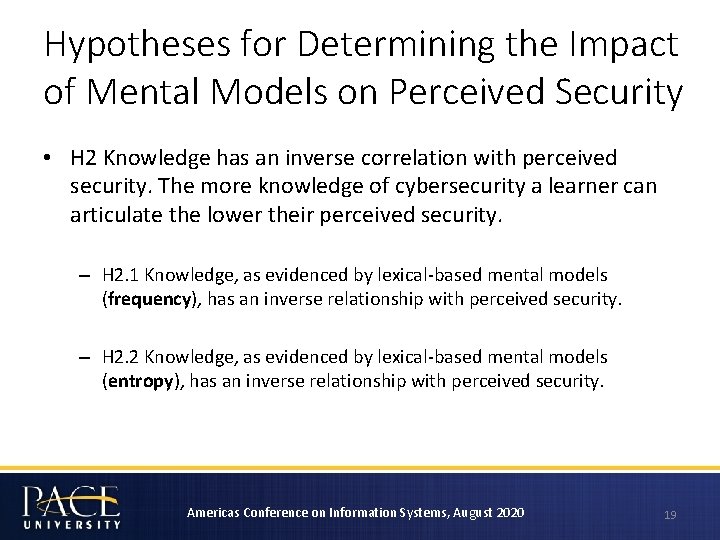Hypotheses for Determining the Impact of Mental Models on Perceived Security • H 2