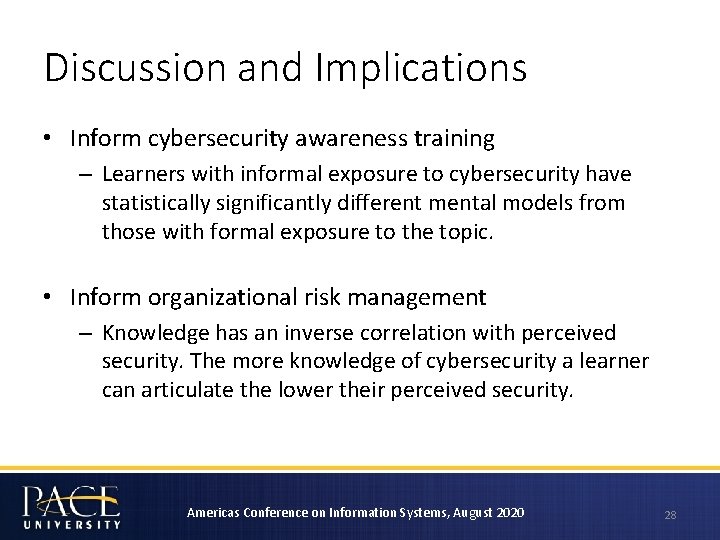 Discussion and Implications • Inform cybersecurity awareness training – Learners with informal exposure to