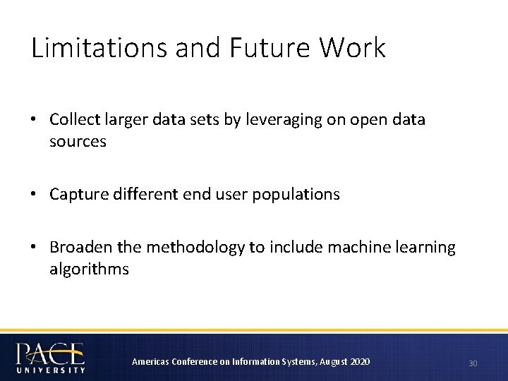 Limitations and Future Work • Collect larger data sets by leveraging on open data
