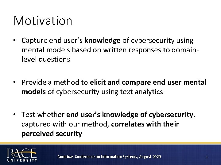 Motivation • Capture end user’s knowledge of cybersecurity using mental models based on written