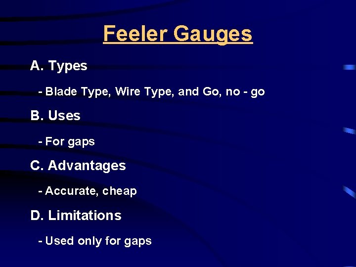 Feeler Gauges A. Types - Blade Type, Wire Type, and Go, no - go