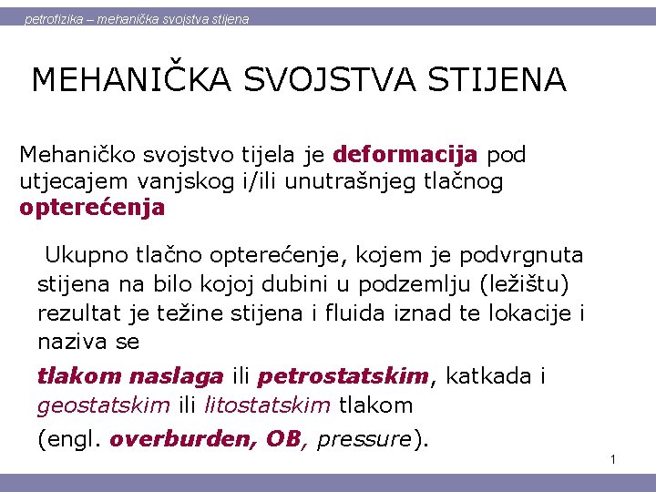 petrofizika mehanika svojstva stijena MEHANIKA SVOJSTVA STIJENA Mehaniko