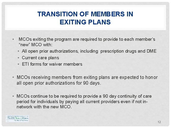 TRANSITION OF MEMBERS IN EXITING PLANS • MCOs exiting the program are required to