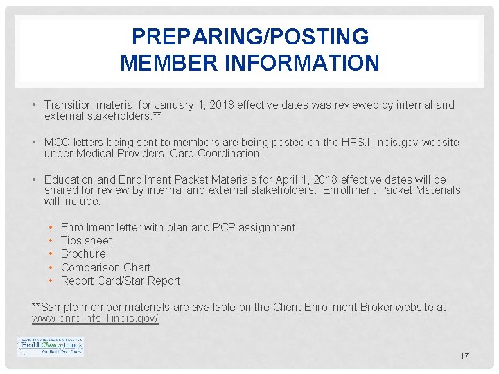 PREPARING/POSTING MEMBER INFORMATION • Transition material for January 1, 2018 effective dates was reviewed