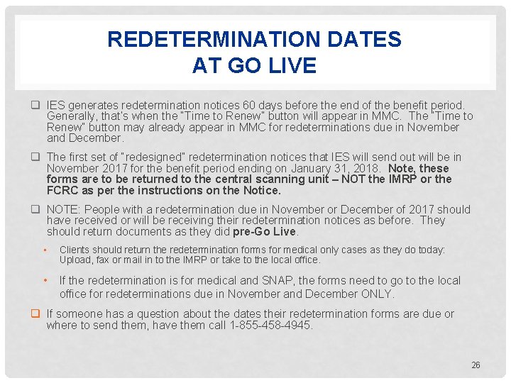 REDETERMINATION DATES AT GO LIVE q IES generates redetermination notices 60 days before the