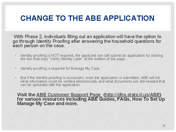 CHANGE TO THE ABE APPLICATION With Phase 2, individuals filling out an application will