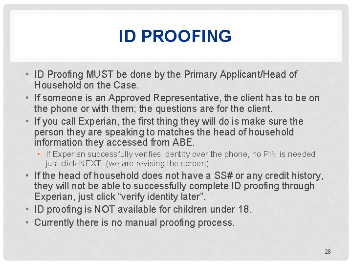 ID PROOFING • ID Proofing MUST be done by the Primary Applicant/Head of Household
