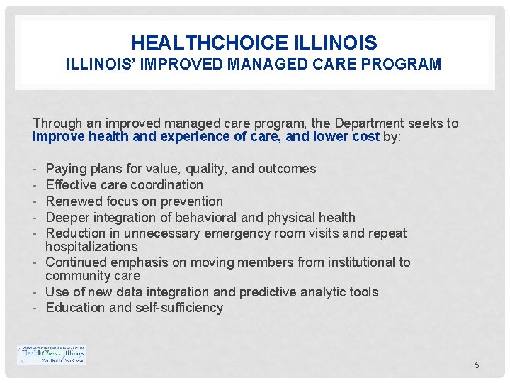 HEALTHCHOICE ILLINOIS’ IMPROVED MANAGED CARE PROGRAM Through an improved managed care program, the Department