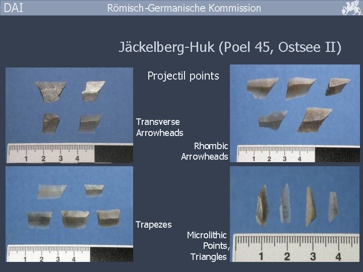 DAI Römisch-Germanische Kommission Jäckelberg-Huk (Poel 45, Ostsee II) Projectil points Transverse Arrowheads Rhombic Arrowheads