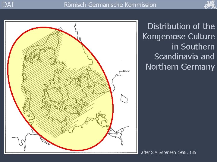 DAI Römisch-Germanische Kommission Distribution of the Kongemose Culture in Southern Scandinavia and Northern Germany