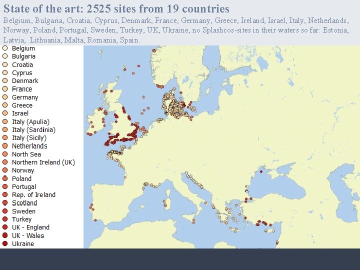 Kommission DAI State of the art: 2525 Römisch-Germanische sites from 19 countries Belgium, Bulgaria,