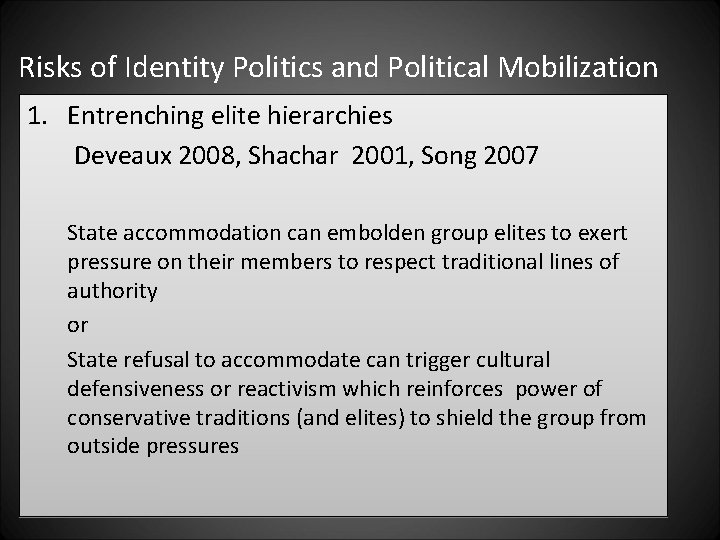 Risks of Identity Politics and Political Mobilization 1. Entrenching elite hierarchies Deveaux 2008, Shachar
