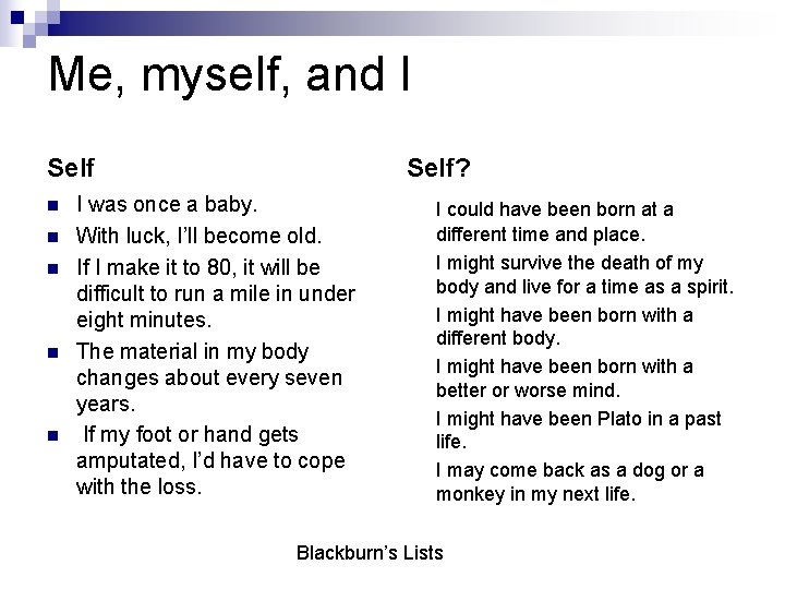 Me, myself, and I Self n n n Self? I was once a baby.