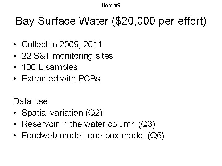 Item #9 Bay Surface Water ($20, 000 per effort) • • Collect in 2009,
