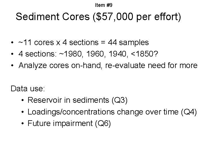 Item #9 Sediment Cores ($57, 000 per effort) • ~11 cores x 4 sections
