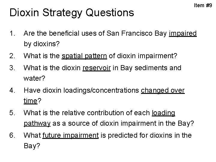 Dioxin Strategy Questions Item #9 1. Are the beneficial uses of San Francisco Bay