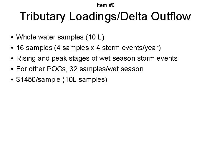 Item #9 Tributary Loadings/Delta Outflow • • • Whole water samples (10 L) 16