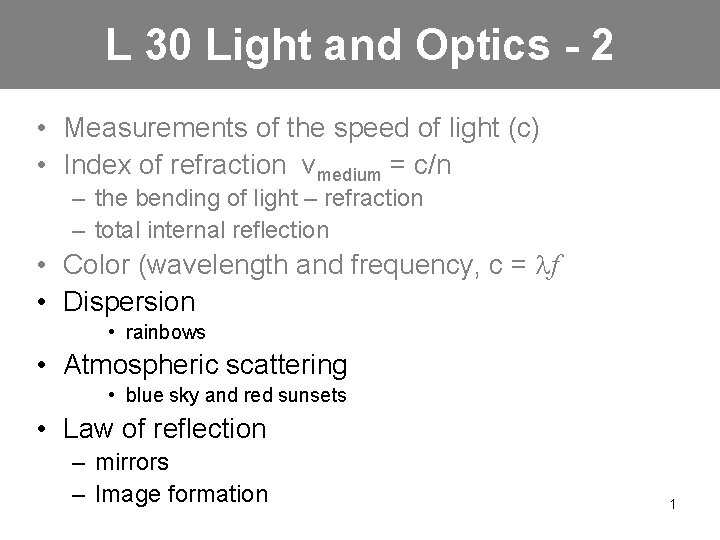 L 30 Light and Optics - 2 • Measurements of the speed of light