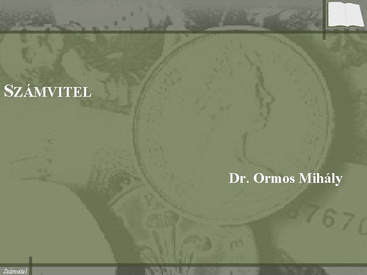 SZÁMVITEL Dr. Ormos Mihály Számvitel 