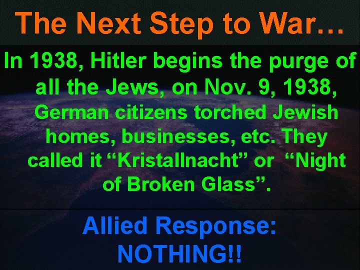 The Next Step to War… In 1938, Hitler begins the purge of all the