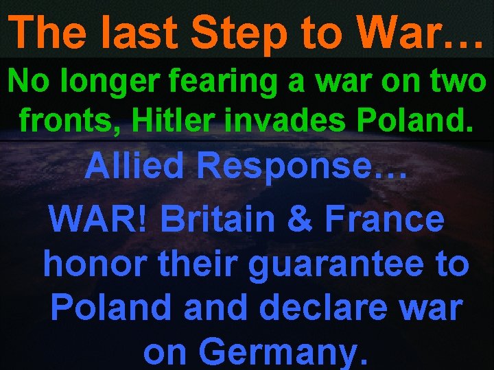 The last Step to War… No longer fearing a war on two fronts, Hitler