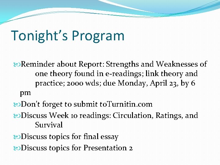 Tonight’s Program Reminder about Report: Strengths and Weaknesses of one theory found in e-readings; Tonight’s Program Reminder about Report: Strengths and Weaknesses of one theory found in e-readings;